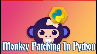 What is Monkey Patching in Python with Example||Monkey Patching||Python Beginners