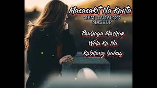 OPM tagalog Mashup Love Song l Masasakit Na Kanta