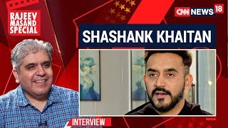 Shashank Khaitan On The Film That Changed His Life | CNN News18