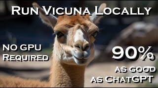 How To Run Vicuna Locally (Windows, NO GPU Required)