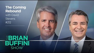 The Coming Real Estate Rebound with David Stevens #212 | The Brian Buffini Show