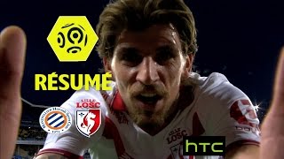 Montpellier Hérault SC - LOSC (0-3)  - Résumé - (MHSC - LOSC) / 2016-17