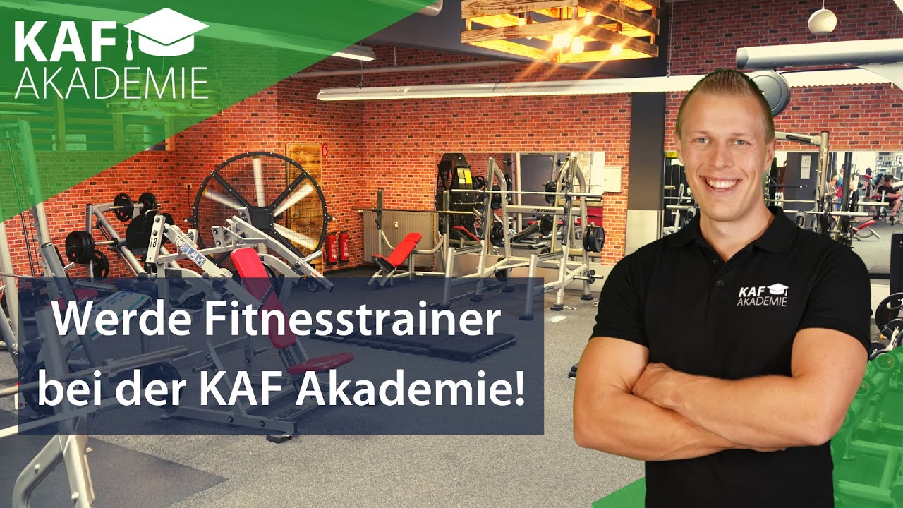 Fitnesstrainer Werden Bei Der KAF Akademie | Karriere Als ...