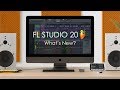FL STUDIO 20 | What's New? FL STUDIO 20 | What's New?