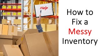How to Fix a Messy Inventory