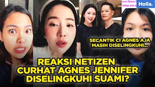 REAKSI NETIZEN CURHAT AGNES JENNIFER DISELINGKUHI SUAMI?