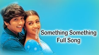 Something Something Full Song ||  Nuvvostanante Nenoddantana - Movie || Siddharth, Trisha