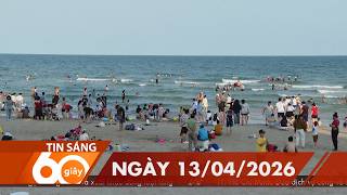 60 Giây Sáng - Ngày 13/04/2026 | HTV Tin tức