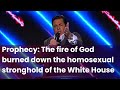 Prophecy: The fire of God burned down the homosexual stronghold of the White House | Hank Kunneman