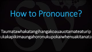 How to Pronounce Taumatawhakatangihangakoauauotamateaturipukakapikimaungahoronukupokaiwhenuakitanata