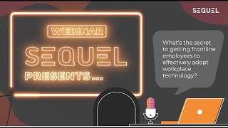 Webinar: What's the secret to getting frontline employees to effectively adopt workplace technology?