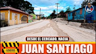 4K | 🔥 DESDE EL CERCADO HACIA JUAN SANTIAGO | CARRETERA HONDO VALLE