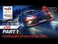 PART 1 | TotalEnergies 24 Hours of Spa 2022 (English) Replay