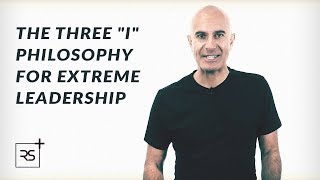 The Three "I" Philosophy for Extreme Leadership | Robin Sharma