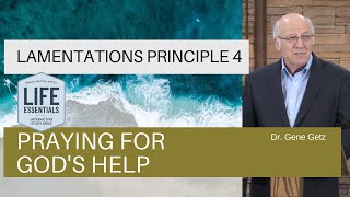 Lamentations Principle 4: Praying for God's Help