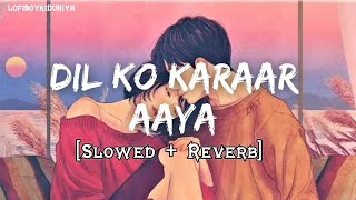 Dil Ko Karaar Aaya - Lofi (Slowed + Reverb) | Neha Kakkar, Yasser Desai | LOFIBOY