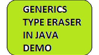 GENERICS TYPE ERASER IN JAVA DEMO