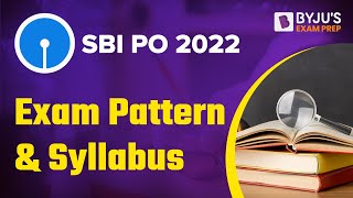SBI PO 2022 | SBI PO Syllabus 2022 | SBI PO Exam Pattern 2022 | SBI PO Exam Pattern Change