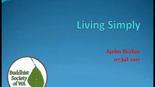 Living Simply | Ajahn Brahm | 7 July 2017