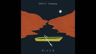 Gentle Sparrow - River (Official Audio)