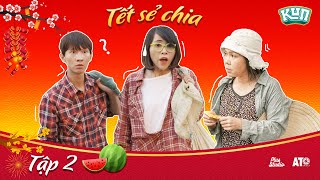 KUN TẾT SẺ CHIA | Tập 2 - Thơ tiểu thư biến thành Thơ ve chai và đụng độ đại ca giang hồ