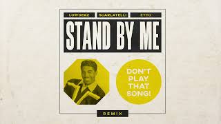 Ben E. King - Stand By Me (Lowderz, Scarlatelli, Etto Remix)