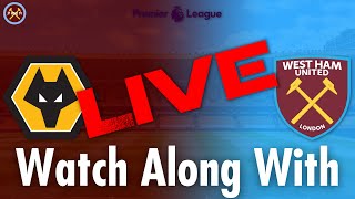 Wolverhampton Wanderers Vs. West Ham United Live Watch Along With | Premier League | JP WHU TV