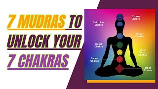 7 MUDRAS TO UNLOCK YOUR 7 CHAKRAS #yoga #yogamudra #chakras #chakrahealing #meditation #peace