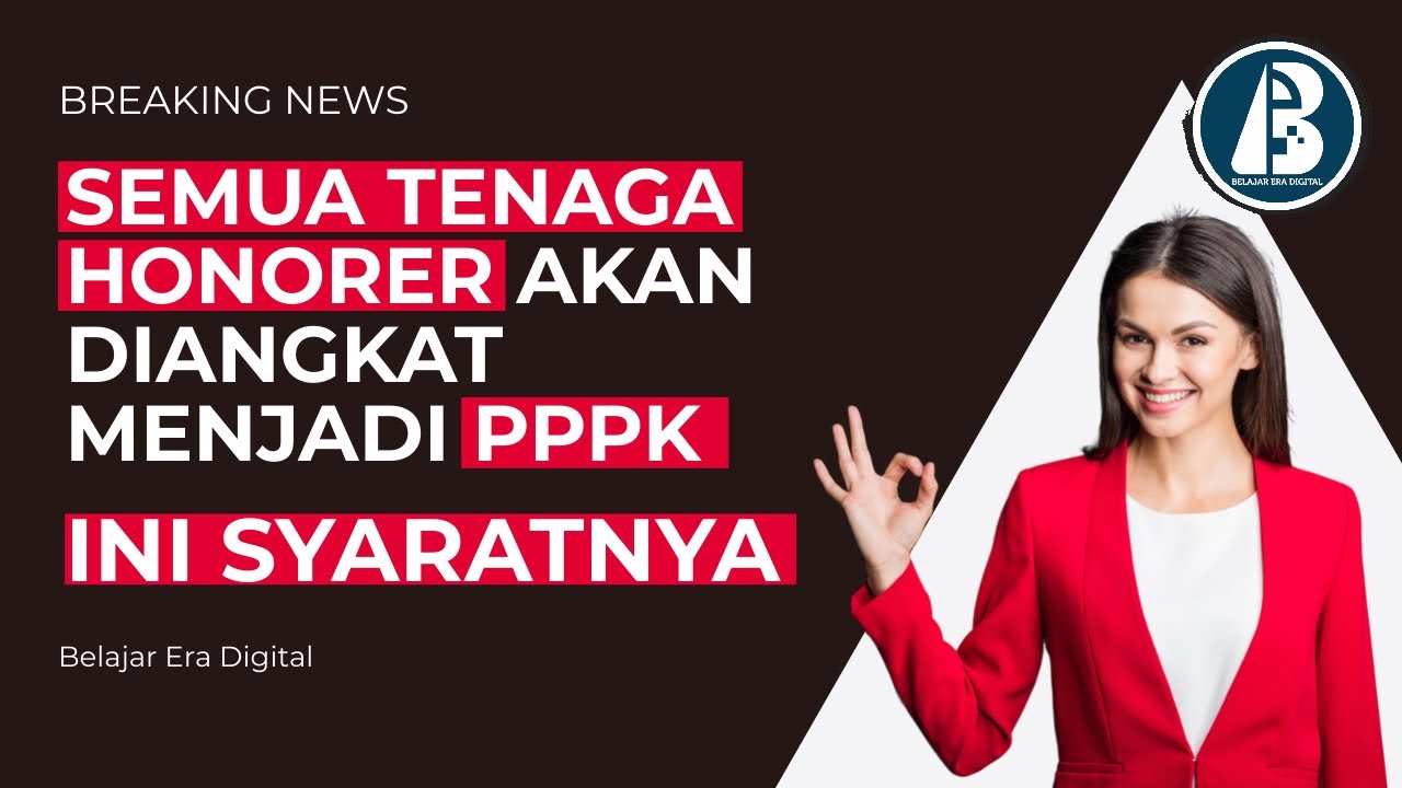 Semua Tenaga Honorer Akan Diangkat Menjadi PPPK, Ini Syaratnya! - YouTube