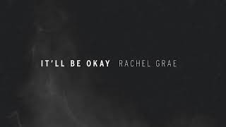 Rachel Grae - It'll Be Okay (Official Audio)