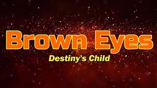 Brown Eyes - Destiny's Child (Karaoke Lyrics)