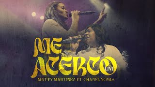 Me Acerco Live Ft. Chanel Novas | Video Oficial |