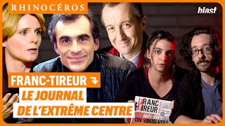 🦏 FOUREST, ENTHOVEN, BARBIER : FRANC-TIREUR, LE JOURNAL DE L’EXTRÊME CENTRE