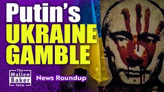 Putin, Ukraine, and the NEW WORLD ORDER | The Mallen Baker Show