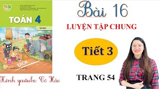 Toán lớp 4 kết nối tri thức Bài 16 Tiết 3 Luyện tập chung Trang 54