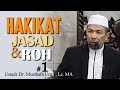 Hakikat Jasad & Roh #1 - Ustadz Dr. Musthafa Umar, Lc. MA