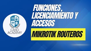 Funciones, licenciamiento y accesos MikroTik RouterOS,