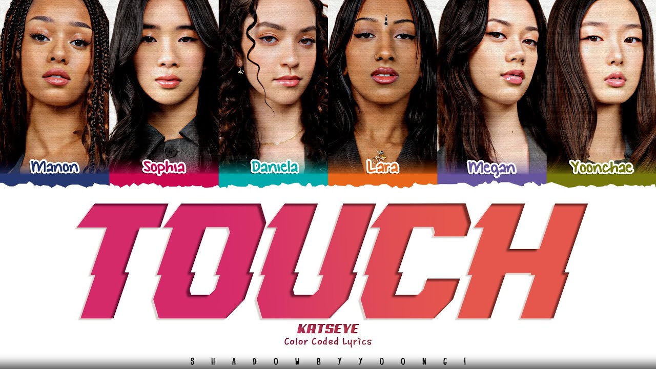 Katseye Touch Lyrics 캣츠아이 Touch 가사 Color Coded Eng