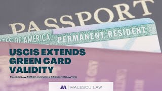 USCIS Extends Green Card Validity | Malescu Law