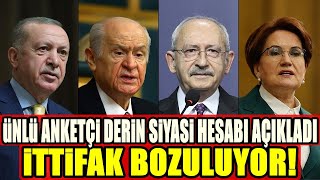 Ünlü anketçi derin siyasi hesabı açıkladı! İttifak bozuluyor