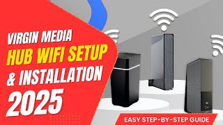 Virgin Media Hub WiFi Setup & Installation 2025 Easy Step by Step Guide