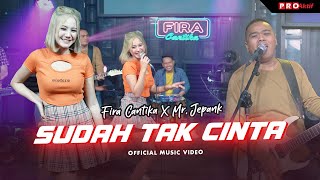 Sudah Tak Cinta | Fira Cantika X Mr. Jepank | (Official Music Video)