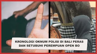 Kronologi Oknum Polisi di Bali Peras dan Setubuhi Perempuan Open BO