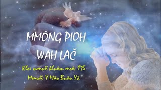 Klei mmuñ | MMÔNG PIOH WAH LAČ (KMK-175) | Y Mão Buôn Yă