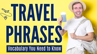 Super Important TRAVEL PHRASES That You Need to Know