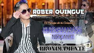 ROBER QUINGUE - KUYASHAMARI NIRKANGUI PRÓXIMAMENTE