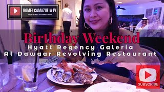 Hyatt Regency Galleria Residences / Al Dawaar Revolving Restaurant (Birthday Weekend)  Review