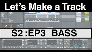 Let's Make a Track Season 2: EP3 Bass Dub Techno Ableton live 10