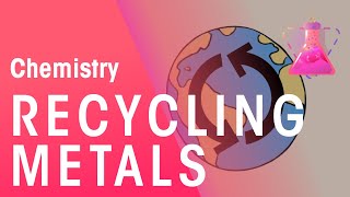 Recycling Metals | Environmental Chemistry | Chemistry | FuseSchool