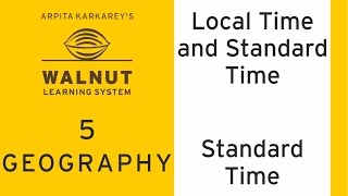 5 Geography - Local Time and Standard Time - Standard Time